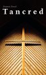 Tancred (eBook, ePUB) - Bild 1