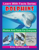 Dolphins Photos and Facts for Everyone (Learn With Facts Series, #6) (eBook, ePUB)