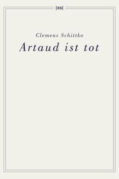 Artaud ist tot - Schittko, Clemens