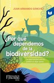 ¿Por qué dependemos de la biodiversidad? La oportunidad que no podemos dejar pasar (eBook, PDF)