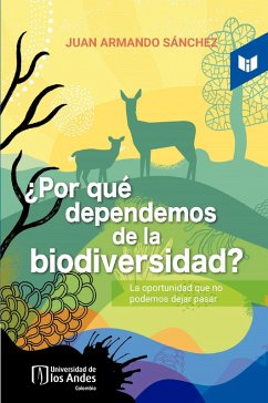 Cover ¿Por qué dependemos de la biodiversidad? La oportunidad que no podemos dejar pasar (eBook, PDF)