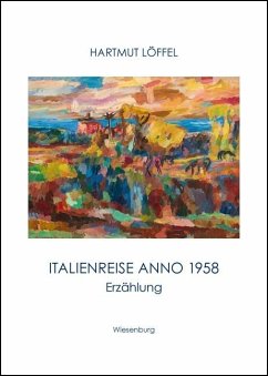 Italienreise anno 1958 - Löffel, Hartmut