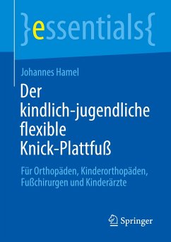 Der kindlich-jugendliche flexible Knick-Plattfuß - Hamel, Johannes