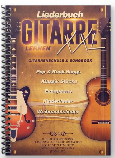 Liederbuch Gitarre Lernen XXL - Gitarrenschule & Songbook, mit praktischer  … von Jonah Schmidt als Taschenbuch - Portofrei bei bücher.de