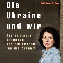 Die Ukraine und wir - Adler, Sabine