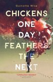 Chickens One Day, Feathers the Next (eBook, ePUB)