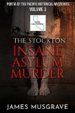 The Stockton Insane Asylum Murder (Portia of the Pacific Historical Mysteries, #3) (eBook, ePUB)