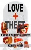 Love and Theft: A Memoir of Mental Illness (eBook, ePUB)