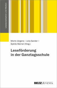 Leseförderung in der Ganztagsschule - Jörgens, Moritz; Sander, Julia; Werner, Sybille