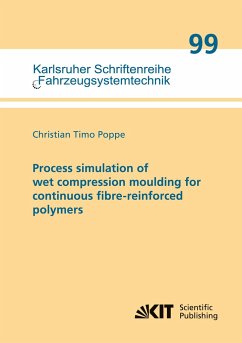 Process simulation of wet compression moulding for continuous fibre-reinforced polymers - Poppe, Christian Timo