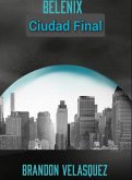 Belenix:Ciudad Final (eBook, ePUB) Belenix:Ciudad Final (eBook, ePUB)