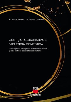 Justiça restaurativa e violência doméstica (eBook, ePUB) - Campos, Álisson Thiago de Assis