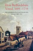 How Bedfordshire Voted, 1685-1735: The Evidence of Local Poll Books (eBook, PDF)