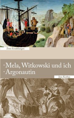 Mela, Witkowski und ich · Argonautin - Korbus, Jens