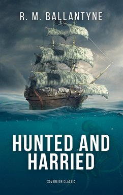 Hunted and Harried (eBook, ePUB) - M. Ballantyne, R.