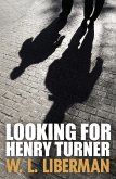 Looking For Henry Turner (eBook, ePUB)