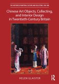 Chinese Art Objects, Collecting, and Interior Design in Twentieth-Century Britain (eBook, ePUB)