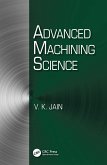 Advanced Machining Science (eBook, PDF) Advanced Machining Science (eBook, PDF)