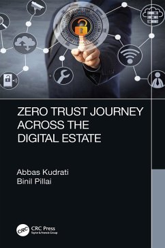 Zero Trust Journey Across the Digital Estate (eBook, PDF) - Kudrati, Abbas; Pillai, Binil A.