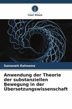 Anwendung der Theorie der substanziellen Bewegung in der Übersetzungswissenschaft - Rahnama, Samaneh