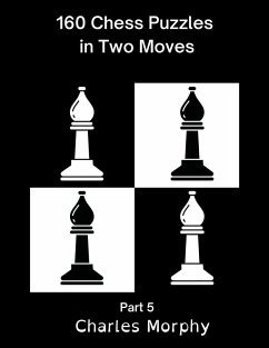 160 Chess Puzzles in Two Moves, Part 5 - Morphy, Charles