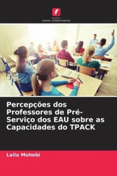 Percepções dos Professores de Pré-Serviço dos EAU sobre as Capacidades do TPACK - Mohebi, Laila
