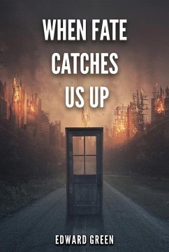When Fate Catches Us Up - Green, Edward