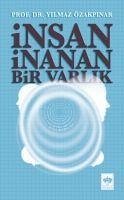 Insan Inanan Bir Varlik - Özakpinar, Yilmaz