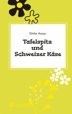 Tafelspitz und Schweizer Käse - Kaiser, Ottilie
