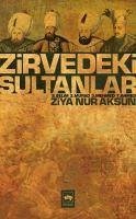 Zirvedeki Sultanlar - Nur Aksun, Ziya