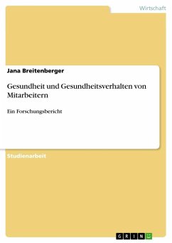 Gesundheit und Gesundheitsverhalten von Mitarbeitern - Breitenberger, Jana