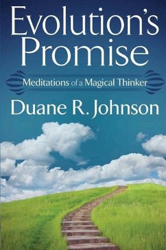 Evolution's Promise: Meditations of a Magical Thinker - Johnson, Duane R.