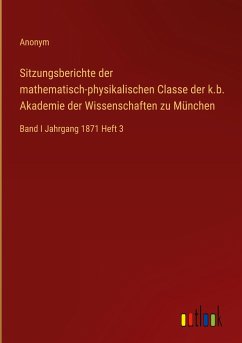 Sitzungsberichte der mathematisch-physikalischen Classe der k.b. Akademie der Wissenschaften zu München