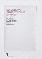 Max Weber ve Iktisat Sosyolojisi Düsüncesi - Swedberg, Richard