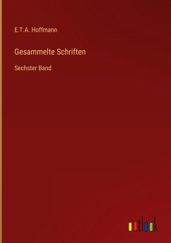 Gesammelte Schriften - Hoffmann, E. T. A.