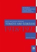 Milli Mücadele Dönemi Türkiye Abd Iliskileri - Kenan Özkan, M.