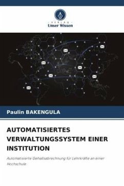 AUTOMATISIERTES VERWALTUNGSSYSTEM EINER INSTITUTION - BAKENGULA, Paulin