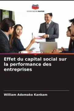 Effet du capital social sur la performance des entreprises - Kankam, William Adomako