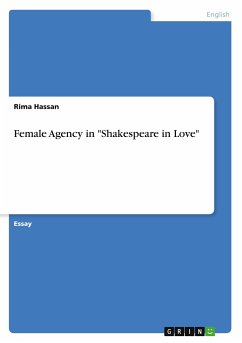 Female Agency in &quote;Shakespeare in Love&quote;