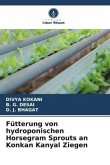 Fütterung von hydroponischen Horsegram Sprouts an Konkan Kanyal Ziegen