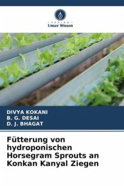 Fütterung von hydroponischen Horsegram Sprouts an Konkan Kanyal Ziegen - KOKANI, DIVYA;DESAI, B. G.;BHAGAT, D. J.