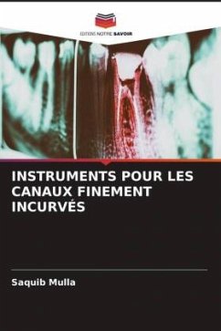 INSTRUMENTS POUR LES CANAUX FINEMENT INCURVÉS - Mulla, Saquib