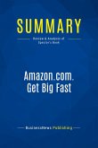 Summary: Amazon.com. Get Big Fast