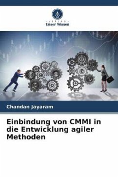 Einbindung von CMMI in die Entwicklung agiler Methoden - Jayaram, Chandan