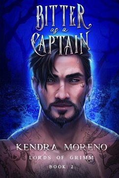 Bitter as a Captain (Lords of Grimm, #2) (eBook, ePUB) - Moreno, Kendra