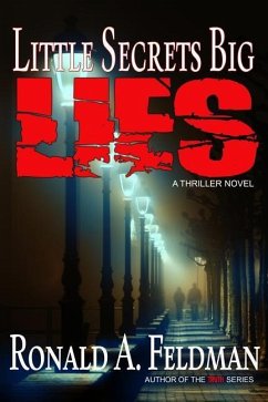 little secrets, BIG LIES - Feldman, Ronald A.