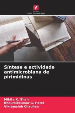 Síntese e actividade antimicrobiana de pirimidinas - Shah, Mikita K.;Patel, Bhaumikkumar G.;Chauhan, Vikramsinh