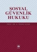 Sosyal Güvenlik Hukuku - Fehim Ücisik, H.