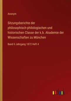 Sitzungsberichte der philosophisch-philologischen und historischen Classe der k.b. Akademie der Wissenschaften zu München - Anonym