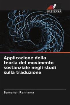 Applicazione della teoria del movimento sostanziale negli studi sulla traduzione - Rahnama, Samaneh